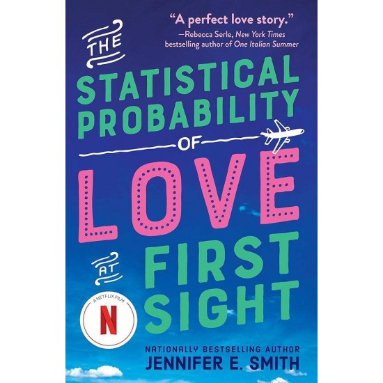 THE STATISTICAL PROBABILITY OF LOVE AT FIRST SIGHT  - JENNIFER E. SMITH 