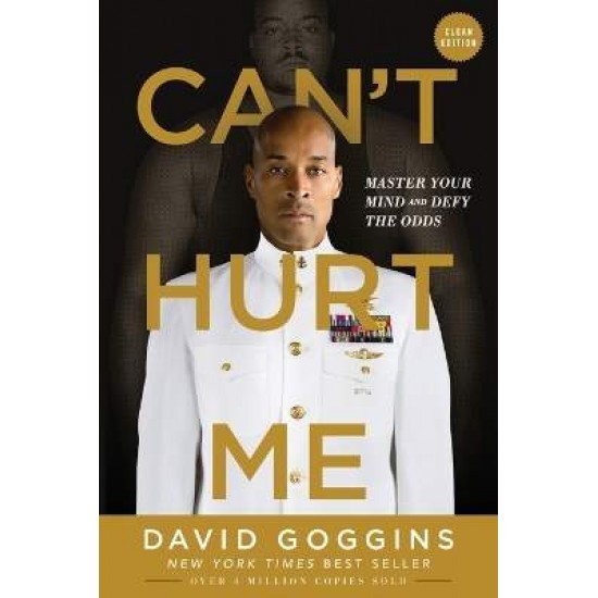 CAN'T HURT ME : MASTER YOUR MIND AND DEFY THE ODDS - CLEAN EDITION PB - DAVID GOGGINS