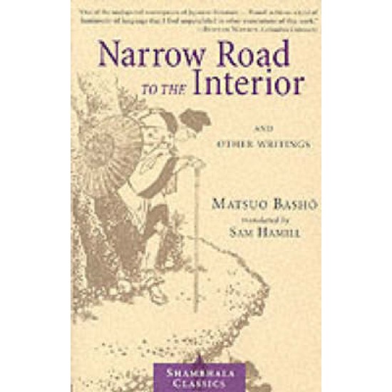 A NARROW ROAD TO THE INTERIOR  PB - MATSUO BASHO-SAM HAMILL