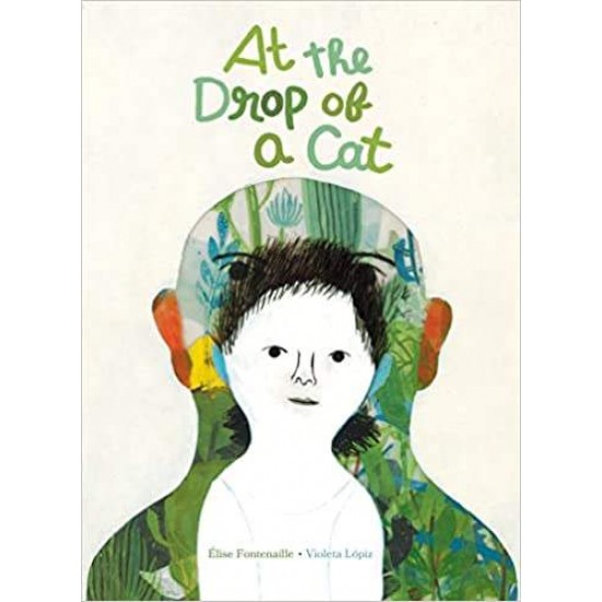 AT THE DROP OF A CAT HC - ELISE FONTENAILLE-VIOLETA LOPIZ-KARIN SNELSON-EMILIE ROBERT WONG