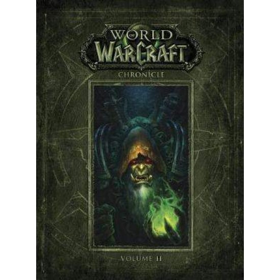 WORLD OF WARCRAFT CHRONICLE : VOLUME 2 - BLIZZARD ENTERTAINMENT