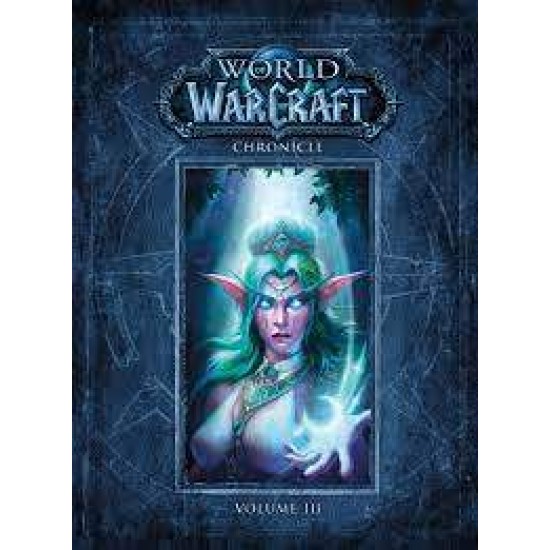 WORLD OF WARCRAFT CHRONICLE (VOLUME 3) HC - BLIZZARD ENTERTAINMENT