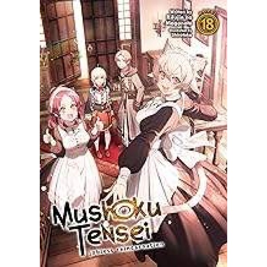 MUSHOKU TENSEI: JOBLESS REINCARNATION (LIGHT NOVEL) VOL. 18 : 18 - RIFUJIN NA MAGONOTE