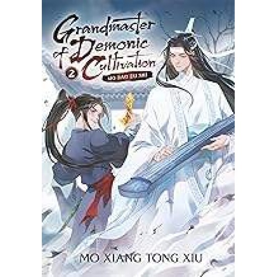 GRANDMASTER OF DEMONIC CULTIVATION: MO DAO ZU SHI (NOVEL) VOL. 2 : 2 - MARINA MO XIANG TONG XIU