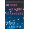 BEFORE WE WERE STRANGERS :A LOVE STORY PB