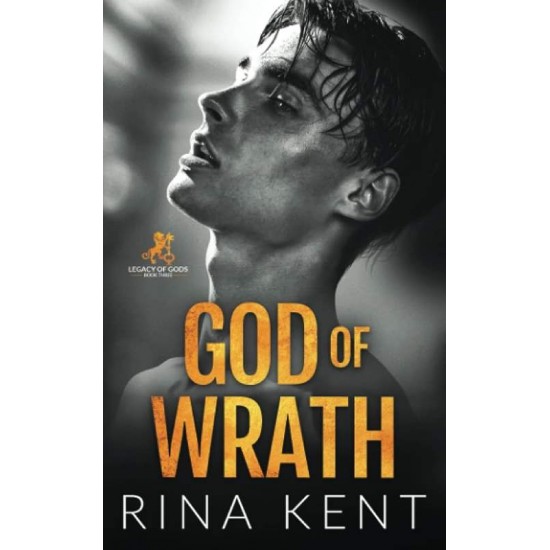 GOD OF WRATH :A DARK ENEMIES TO LOVE ROMANCE - RINA KENT