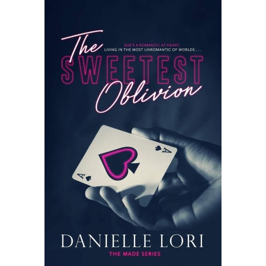 MADE SERIES 1: THE SWEETEST OBLIVION - DANIELLE LORI