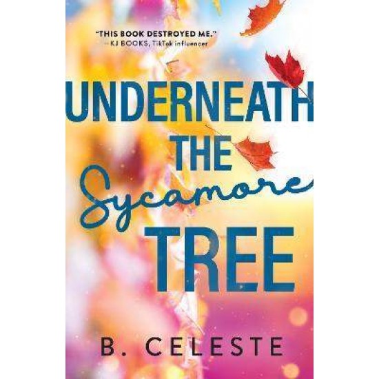 UNDERNEATH THE SYCAMORE TREE - B. CELESTE