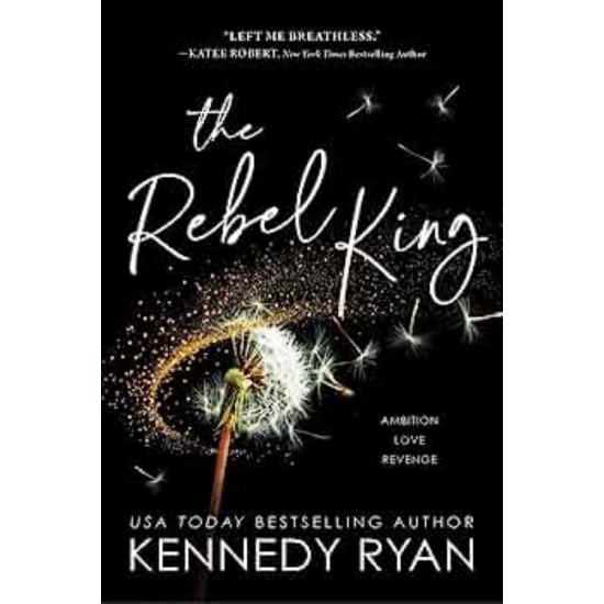 ALL THE KING'S MEN 2: THE REBEL KING - KENNEDY RYAN - 2023