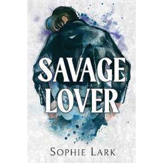 BRUTAL BIRTHRIGHT 3: SAVAGE LOVER : A DARK MAFIA ROMANCE - SOPHIE LARK