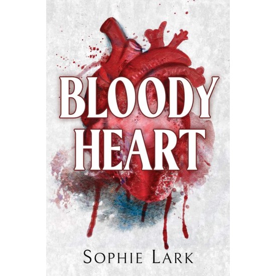 BRUTAL BIRTHRIGHT 4: BLOODY HEART : A DARK MAFIA ROMANCE - SOPHIE LARK