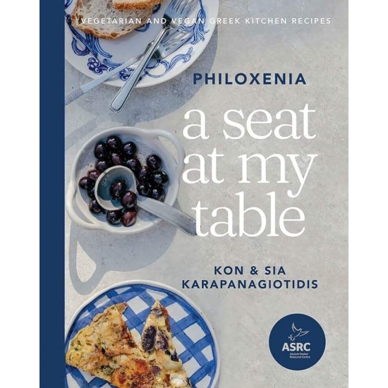 A SEAT AT MY TABLE: PHILOXENIA : VEGETARIAN AND VEGAN GREEK KITCHEN RECIPES - KON & SIA KARAPANAGIOTIDIS