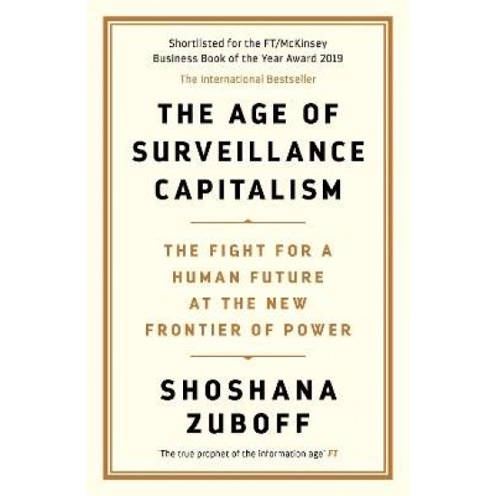 THE AGE OF SURVEILLANCE CAPITALISM - PROFESSOR SHOSHANA ZUBOFF