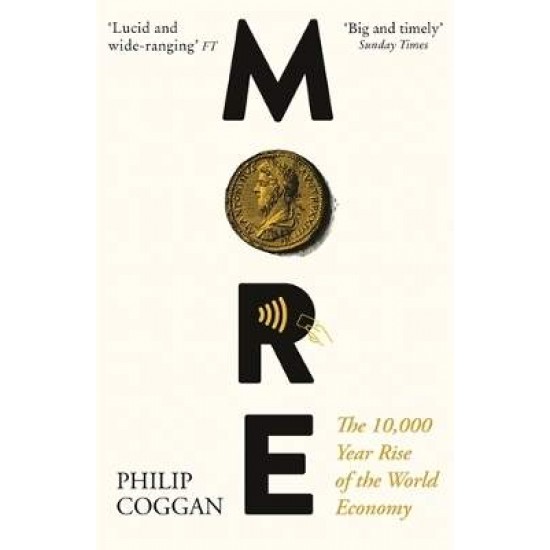 MORE : THE 10,000-YEAR RISE OF THE WORLD ECONOMY PB - Philip Coggan