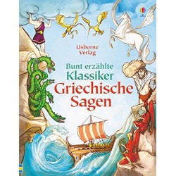 USBORNE : BUNT ERZAHLTE KLASSIKER: GRIECHISCHE SAGEN HC USBORNE : BUNT ERZAHLTE KLASSIKER: GRIECHISCHE SAGEN HC