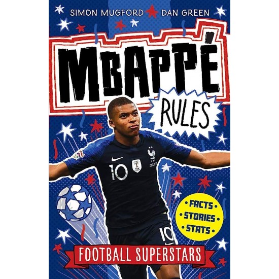 FOOTBALL SUPERSTARS: MBAPPE RULES -  SIMON MUGFORD