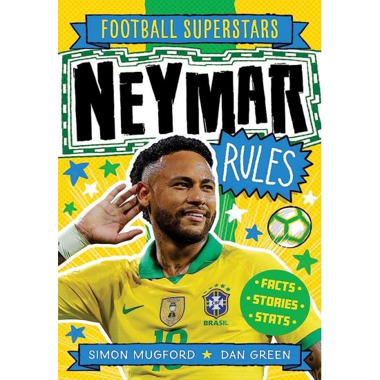 FOOTBALL SUPERSTARS: NEYMAR RULES -  SIMON MUGFORD