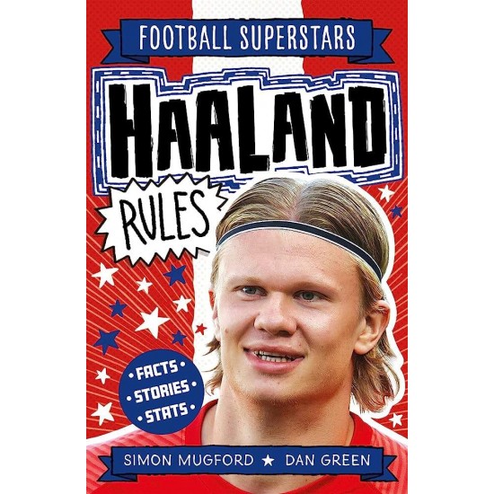 FOOTBALL SUPERSTARS: HAALAND RULES -  SIMON MUGFORD