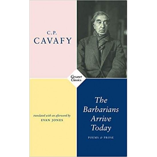 THE BARBARIANS ARRIVE TODAY: POEMS & PROSE PB - C.P. CAVAFY, EVAN JONES