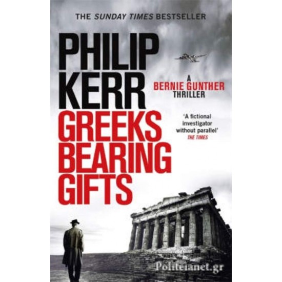 GREEKS BEARING GIFTS PB - PHILIP KERR - 2018
