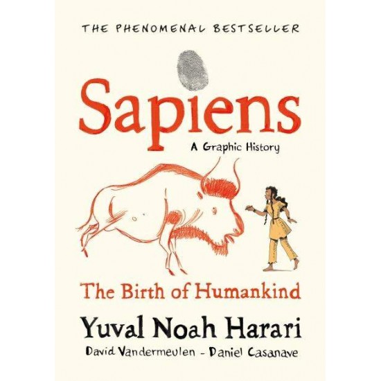 Sapiens A Graphic History, Volume 1 : The Birth of Humankind HC - YUVAL NOAH HARARI-DANIEL CASANAVE-DAVID VANDERMEULEN