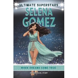 ULTIMATE SUPERSTARS: SELENA GOMEZ ULTIMATE SUPERSTARS: SELENA GOMEZ