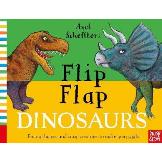 AXEL SCHEFFLER'S FLIP FLAP DINOSAURS - AXEL SCHEFFLER