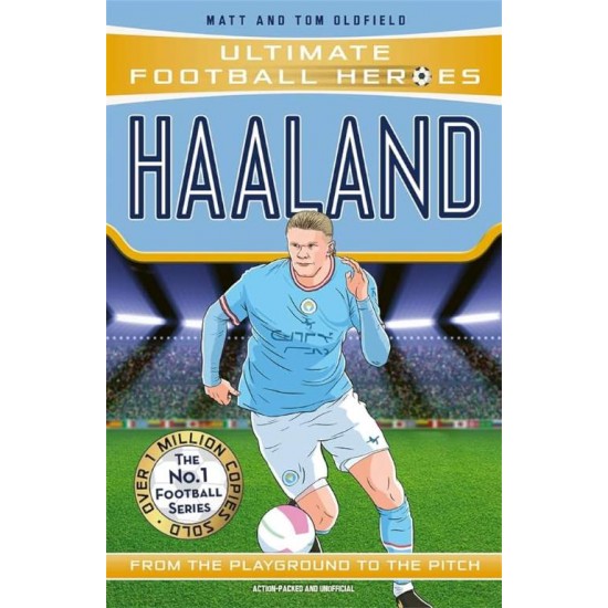 ULTIMATE FOOTBALL HEROES: HAALAND - MATT & TOM OLDFIELD