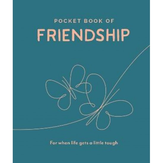 POCKET BOOK OF FRIENDSHIP : FOR WHEN LIFE GETS A LITTLE TOUGH HC - TRIGGER PUBLISHING