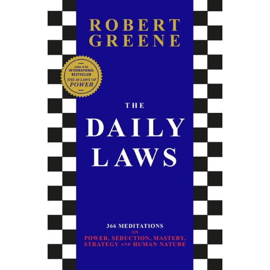 THE DAILY LAWS : 366 MEDITATIONS ON POWER, SEDUCTION, MASTERY, STRATEGY AND HUMAN NATURE - ROBERT GREENE