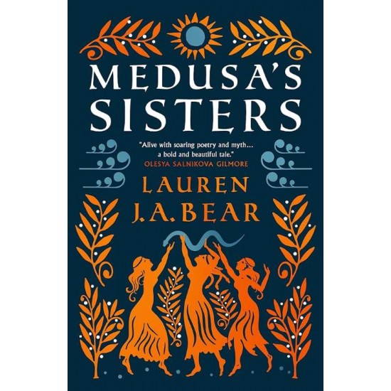 MEDUSA'S SISTERS - LAUREN J.A. BEAR