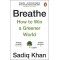 BREATHE : HOW TO WIN A GREENER WORLD