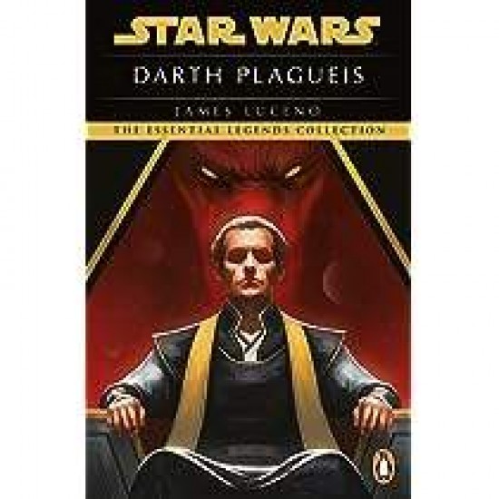 STAR WARS : DARTH PLAGUEIS - JAMES LUCENO