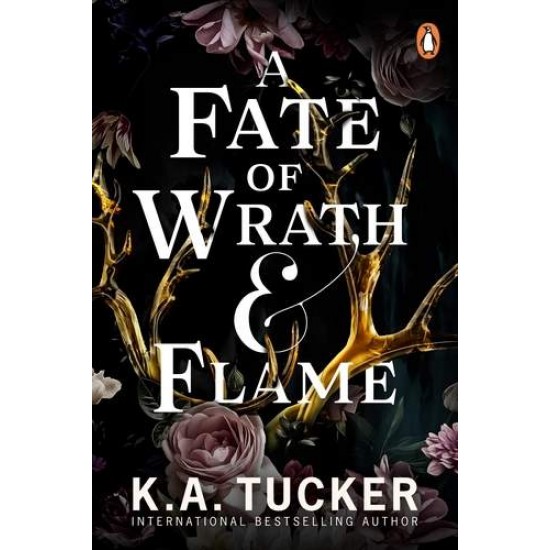 A FATE OF WRATH AND FLAME - K.A. TUCKER