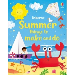 USBORNE: SUMMER THINGS TO MAKE AND DO USBORNE: SUMMER THINGS TO MAKE AND DO