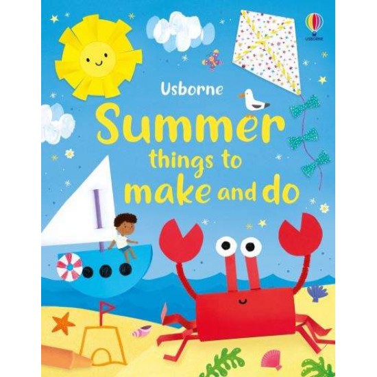 USBORNE: SUMMER THINGS TO MAKE AND DO - KATE NOLAN