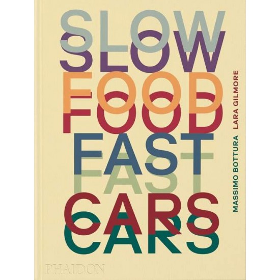 SLOW FOOD, FAST CARS: CASA MARIA LUIGIA – STORIES AND RECIPES HC - 