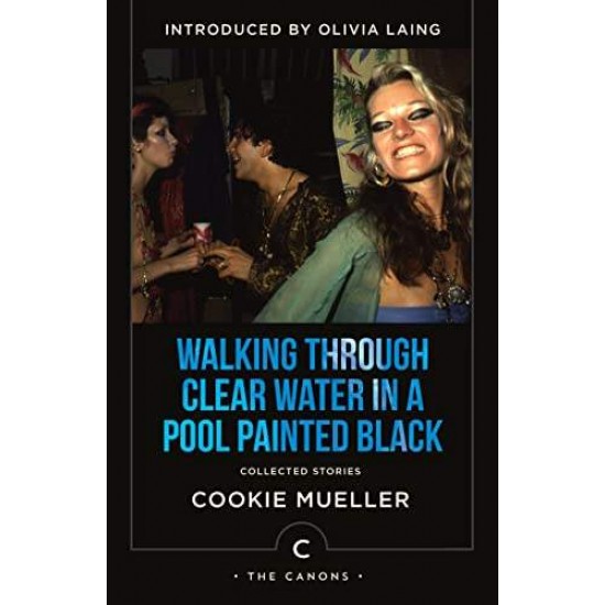 WALKING THROUGH CLEAR WATER IN A POOL PAINTED BLACK PB - COOKIE MUELLER-OLIVIA LAING