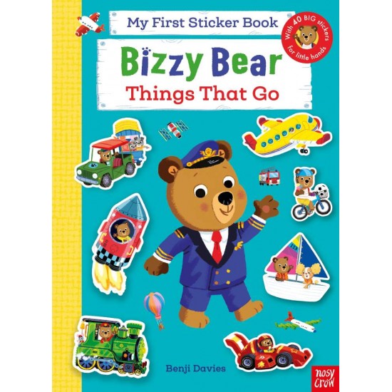 BIZZY BEAR : MY FIRST STICKER BOOK - THINGS THAT GO PB - BENJI DAVIES