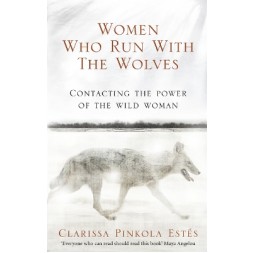 WOMEN WHO RUN WITH THE WOLVES