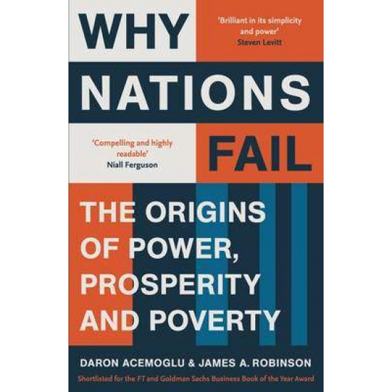 WHY NATIONS FAIL: THE ORIGINS OF POWER PB - DARON ACEMOGLU-JAMES A. ROBINSON