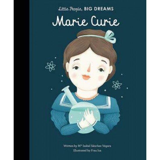 LITTLE PEOPLE, BIG DREAMS: MARIA CURIE - VOL. 6 HC - MARIA ISABEL SANCHEZ VEGARA-FRAU ISA