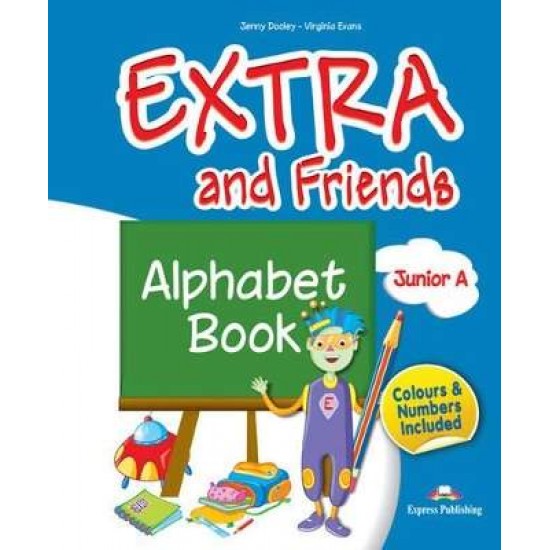 EXTRA & FRIENDS JUNIOR A ALPHABET BOOK - JENNY DOOLEY-VIRGINIA EVANS