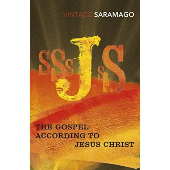 VINTAGE CLASSICS : VINTAGE CLASSICS THE GOSPEL ACCORDING TO JESUS CHRIST - JOSE SARAMAGO