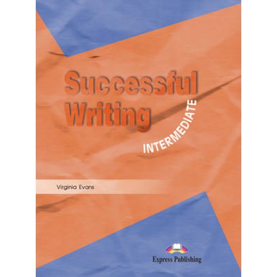 SUCCESSFUL WRITING INTERMEDIATE SB - VIRGINIA EVANS-ELIZABETH GRAY