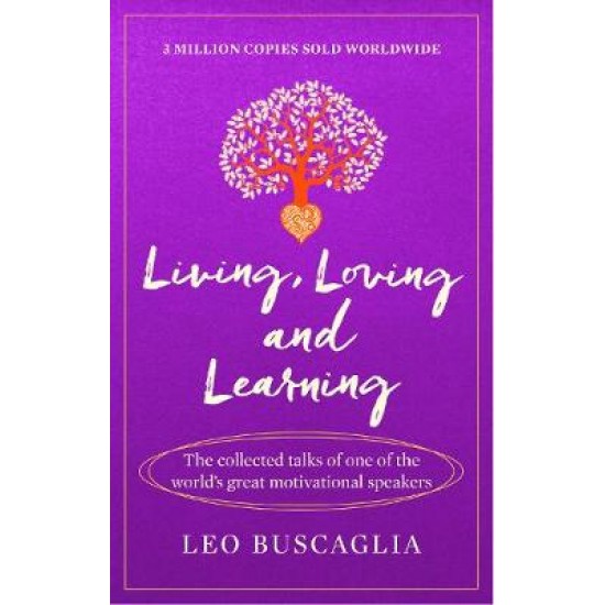 LIVING, LOVING AND LEARNING