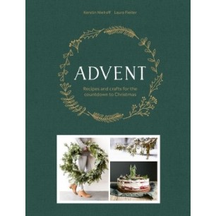 ADVENT : RECIPES AND CRAFTS FOR THE COUNTDOWN TO CHRISTMAS ADVENT : RECIPES AND CRAFTS FOR THE COUNTDOWN TO CHRISTMAS