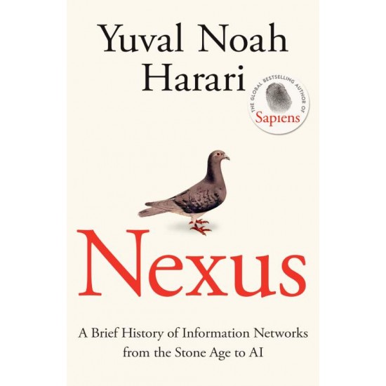 Nexus: A Brief History of Information Networks from the Stone Age to AI TPB - YUVAL NOAH HARARI