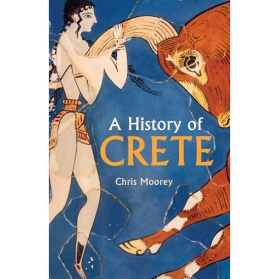 A HISTORY OF CRETE - CHRIS MOOREY