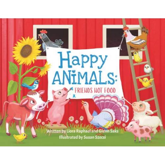 HAPPY ANIMALS:FRIENDS NOT FOOD! HC - LIORA RAPHAEL